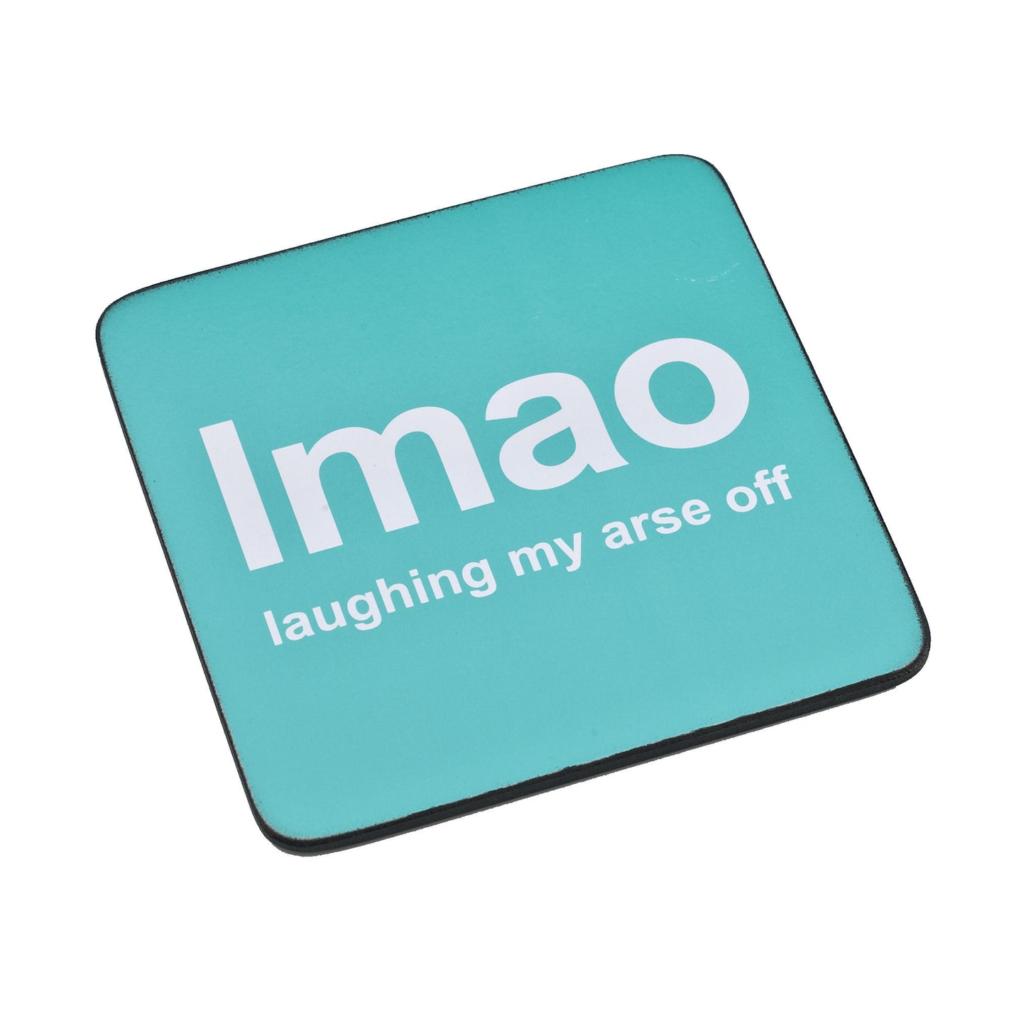 Laughing My Arse Off Lmao Text Coaster