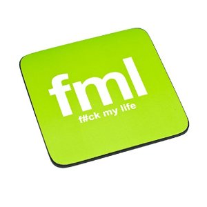 F#ck My Life Fml Text Coaster