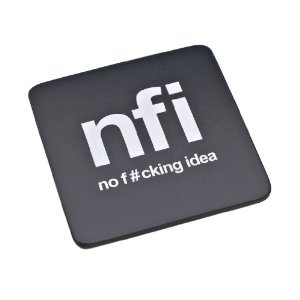 Text Speak Coaster NFI No Fucking Idea BNIB